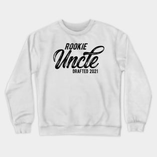 Rookie uncle drafted Crewneck Sweatshirt